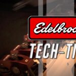 Edelbrock Tech Tips: Carburetor Installation